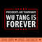Presidents are temporary Wu is Forever - Ready To Print PNG Designs - Premium Quality PNG Artwork