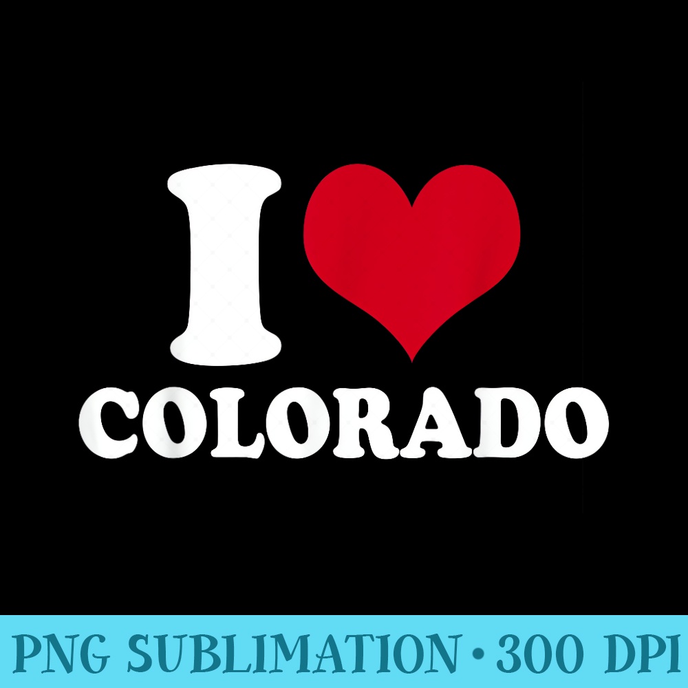 I Love Colorado CO American USA - PNG Download - Spice Up Your Sublimation Projects