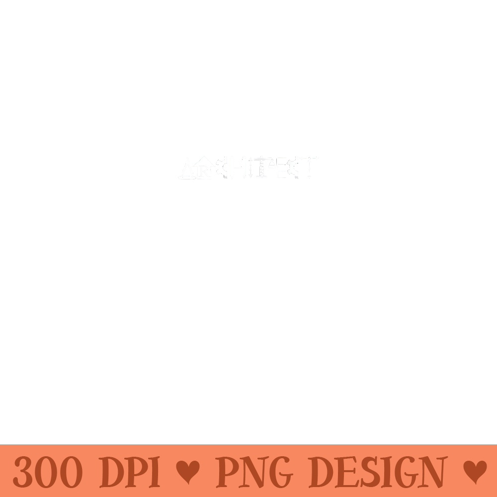 Funny Architect Graduation Architect Student Architecture - Sublimation PNG Designs - Easy-To-Print And User-Friendly Designs