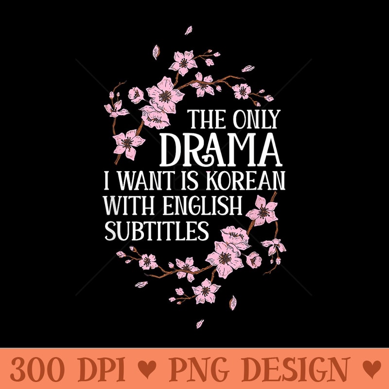 Korean Drama Funny Kdrama Korean With English Subtitles - PNG download - Spice Up Your Sublimation Projects