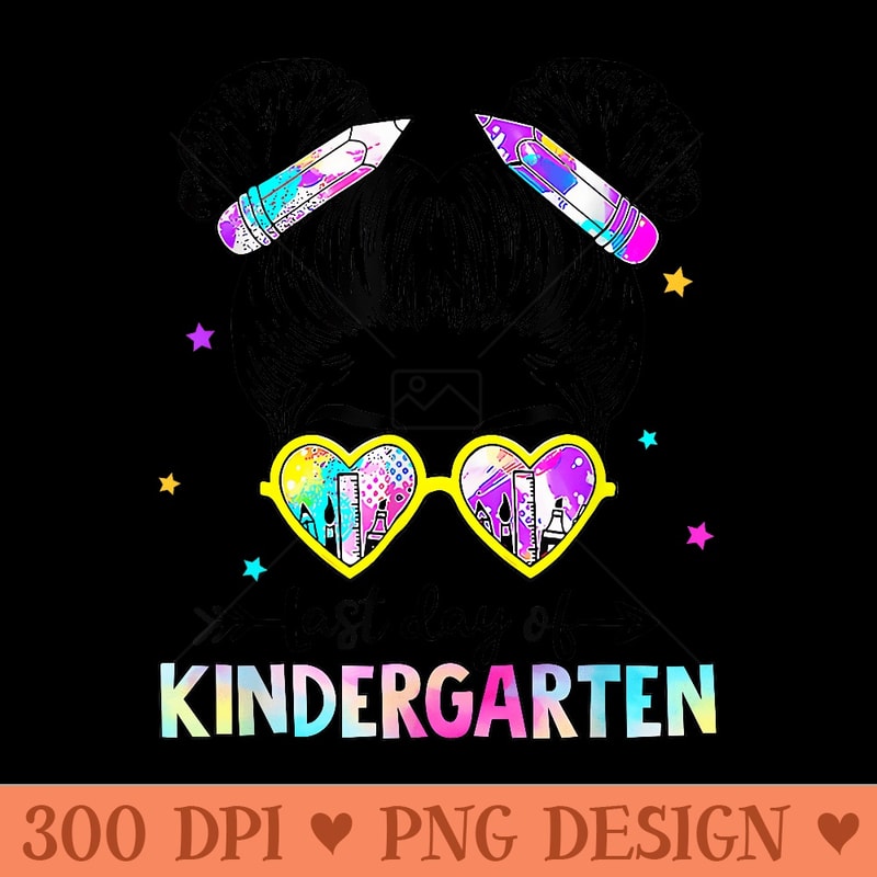 Last Day Of Kindergarten Girls Messy Bun Last Day Graduation - PNG Templates - Versatile And Customizable Designs