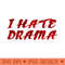 I Hate Drama - Mug Sublimation PNG - Quick And Seamless Download Process