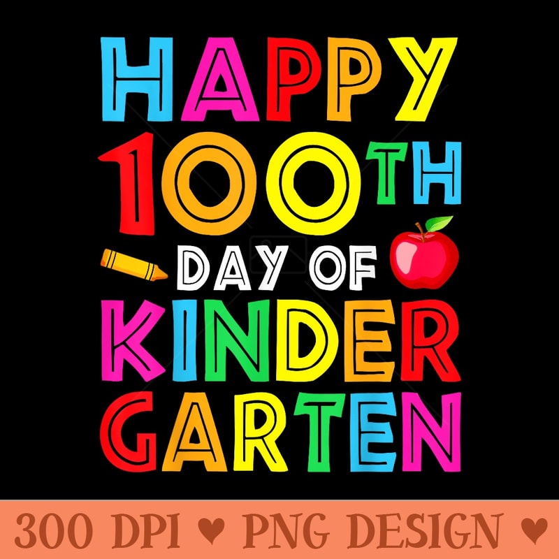 Happy 100th Day of Kindergarten Teacher or Student - Design PNG template - Quick And Seamless Download Process