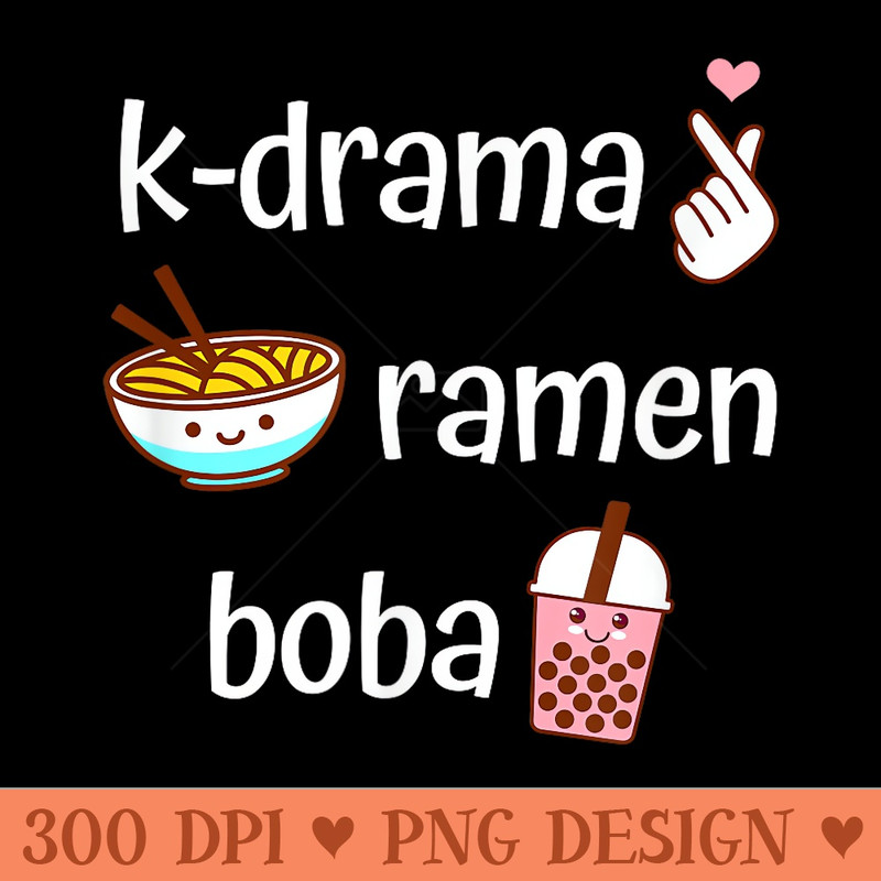 Cute Kawaii KDrama Ramen Boba Bubble Tea Lover - PNG download with transparent background - Trendsetting And Modern Collections