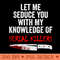 Let Me Seduce You With My Knowledge Of Serial Killers - Exclusive PNG designs - Versatile And Customizable Designs