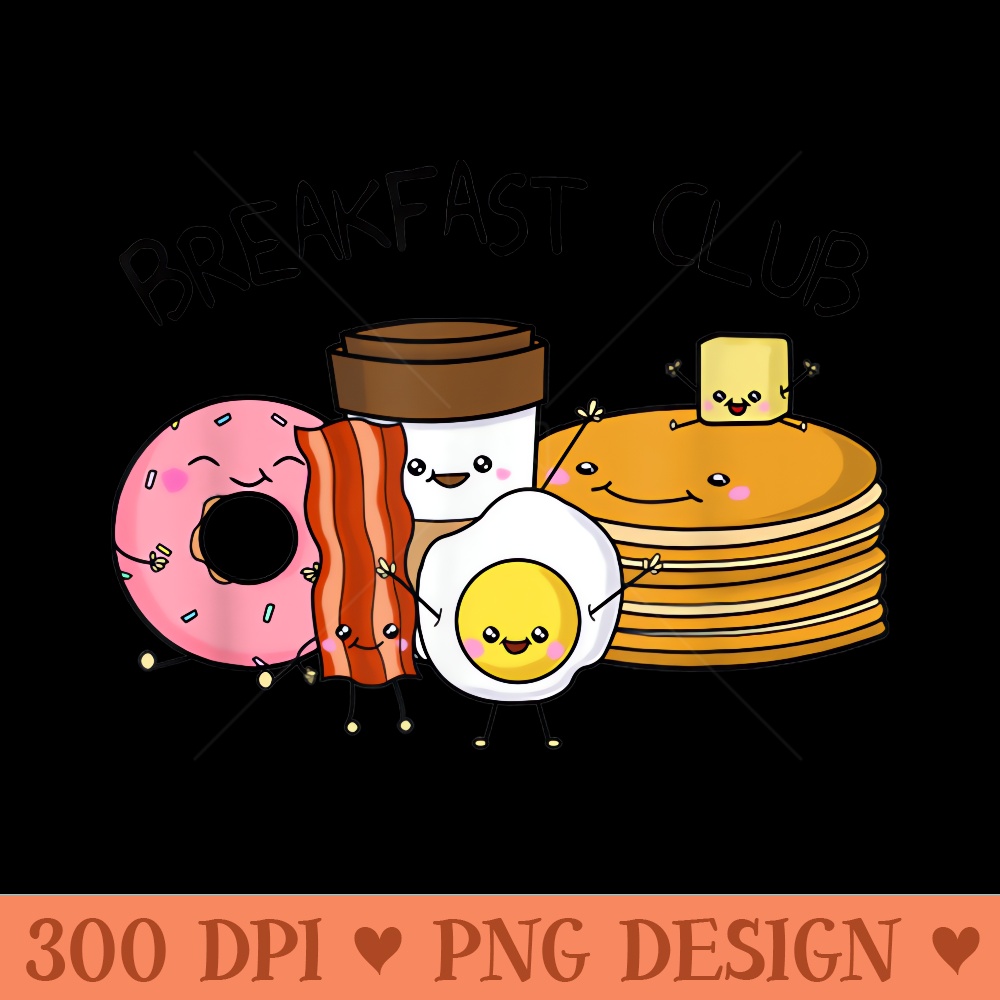 Breakfast Club Food Cute Kawaii Parody - Ready To Print PNG Designs - Transform Your Sublimation Creations