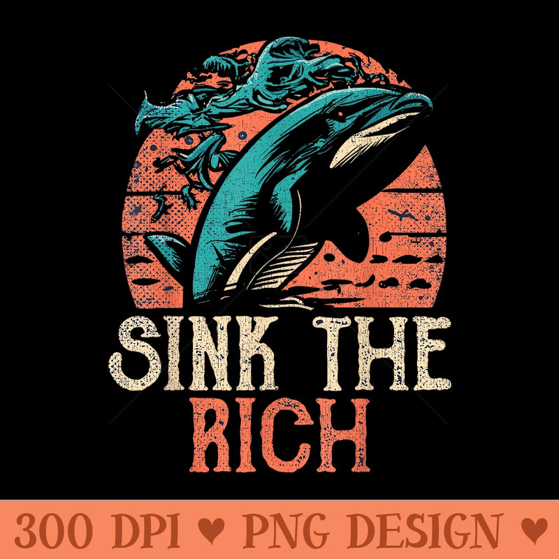 Sink The Rich Orca Killer Whales Against Billionaires - Transparent PNG download - Enhance Your Apparel