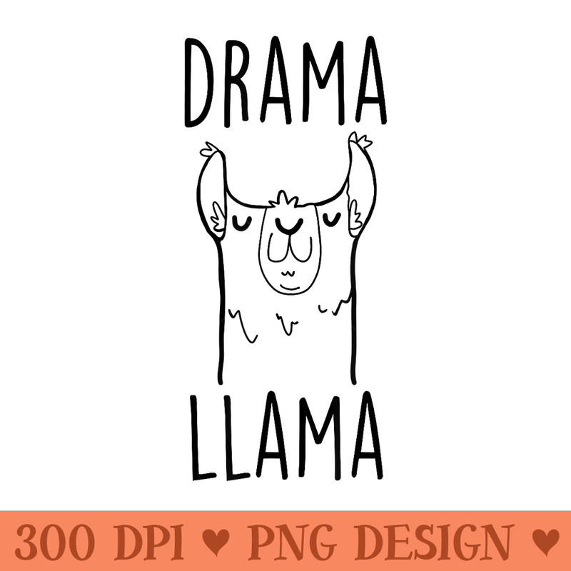 Drama Llama Funny Llama T - Digital PNG Artwork - Perfect for Sublimation Art