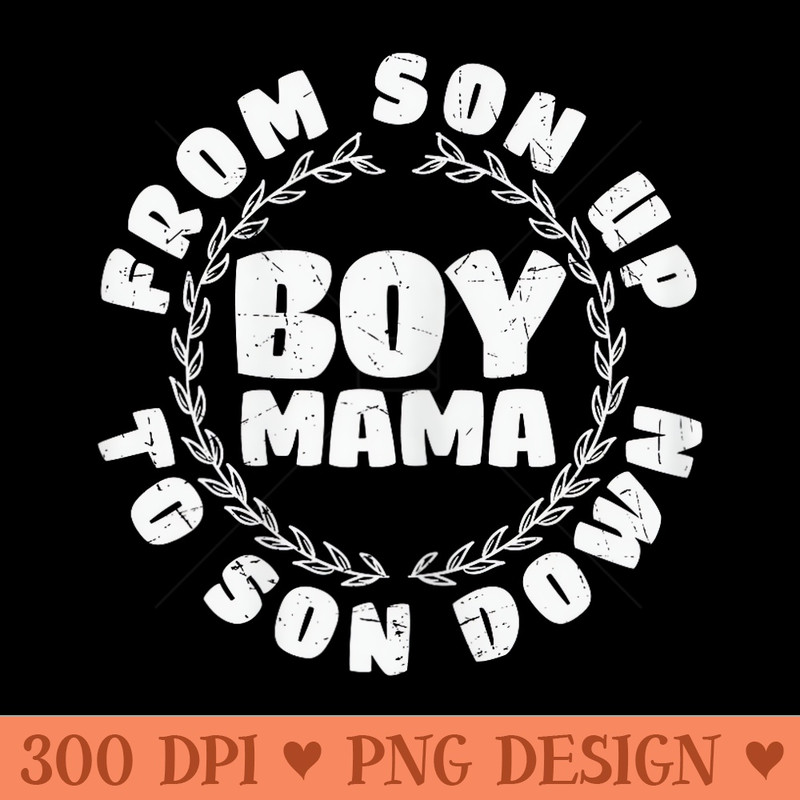 From Son Up To Son Down Mama - Mug Sublimation PNG - Spice Up Your Sublimation Projects