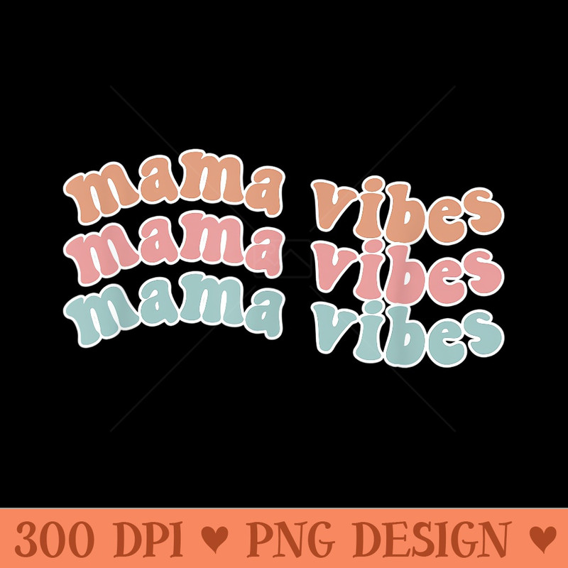 Mama Wave Colorful Retro Cute Girl Mom Mama Outfit - Vector PNG download - Lifetime Access To Purchased Files
