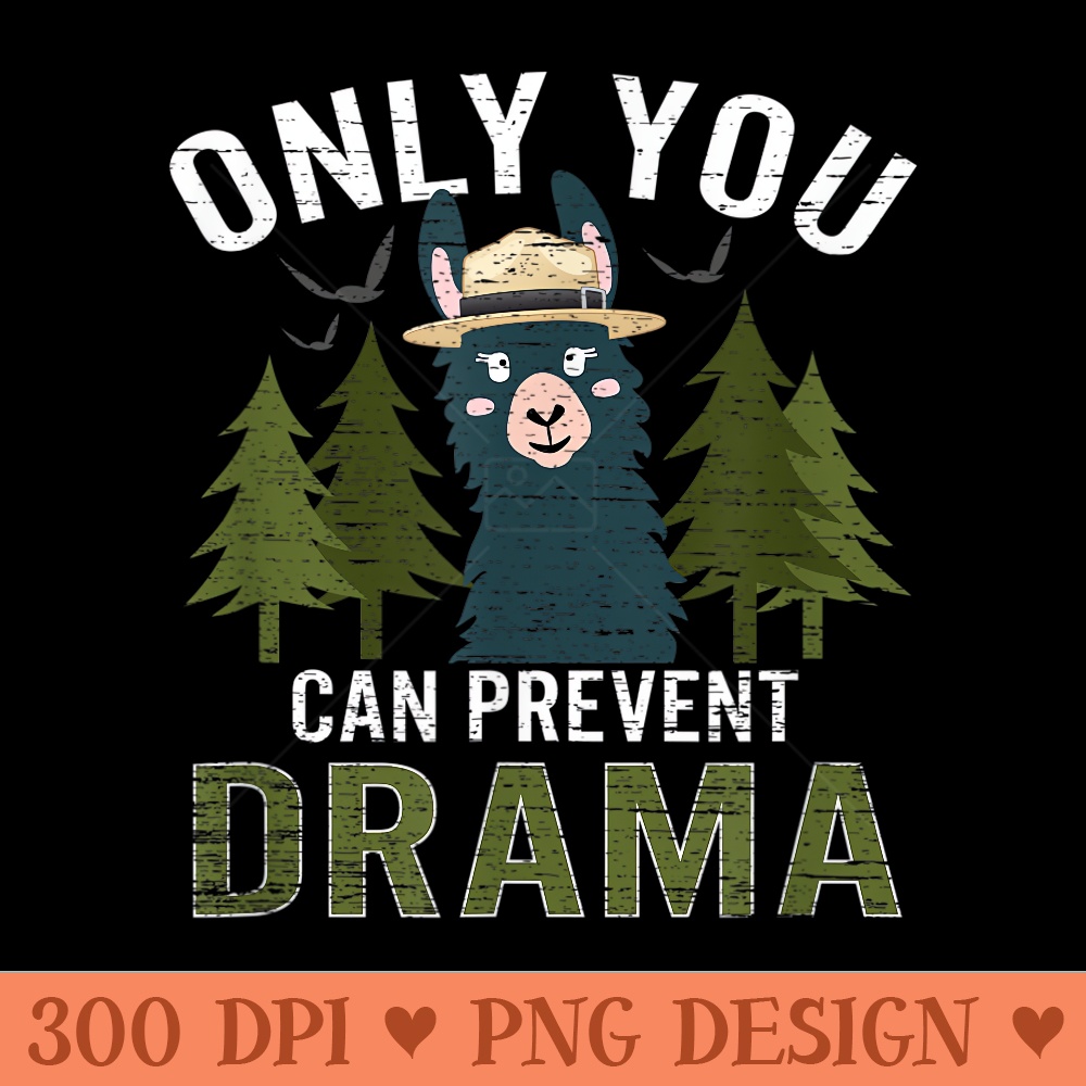 Funny Humor Only You Can Prevent Drama - PNG clipart download - Stunning Sublimation Graphics