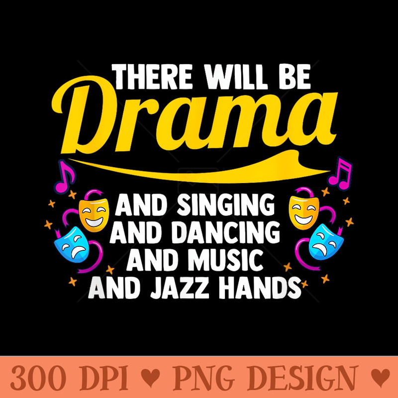 There Will Be Drama Theatre Musical Actor Stage Performer - Clipart PNG - Trendsetting And Modern Collections