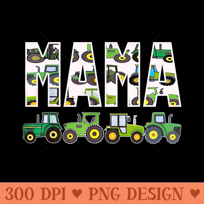 Mama Farm Tractor Mom Mothers Day - Digital PNG Artwork - Spice Up Your Sublimation Projects