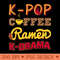 KPop Coffee Ramen KDrama Korean Drink Noodles - PNG download - Premium Quality PNG Artwork