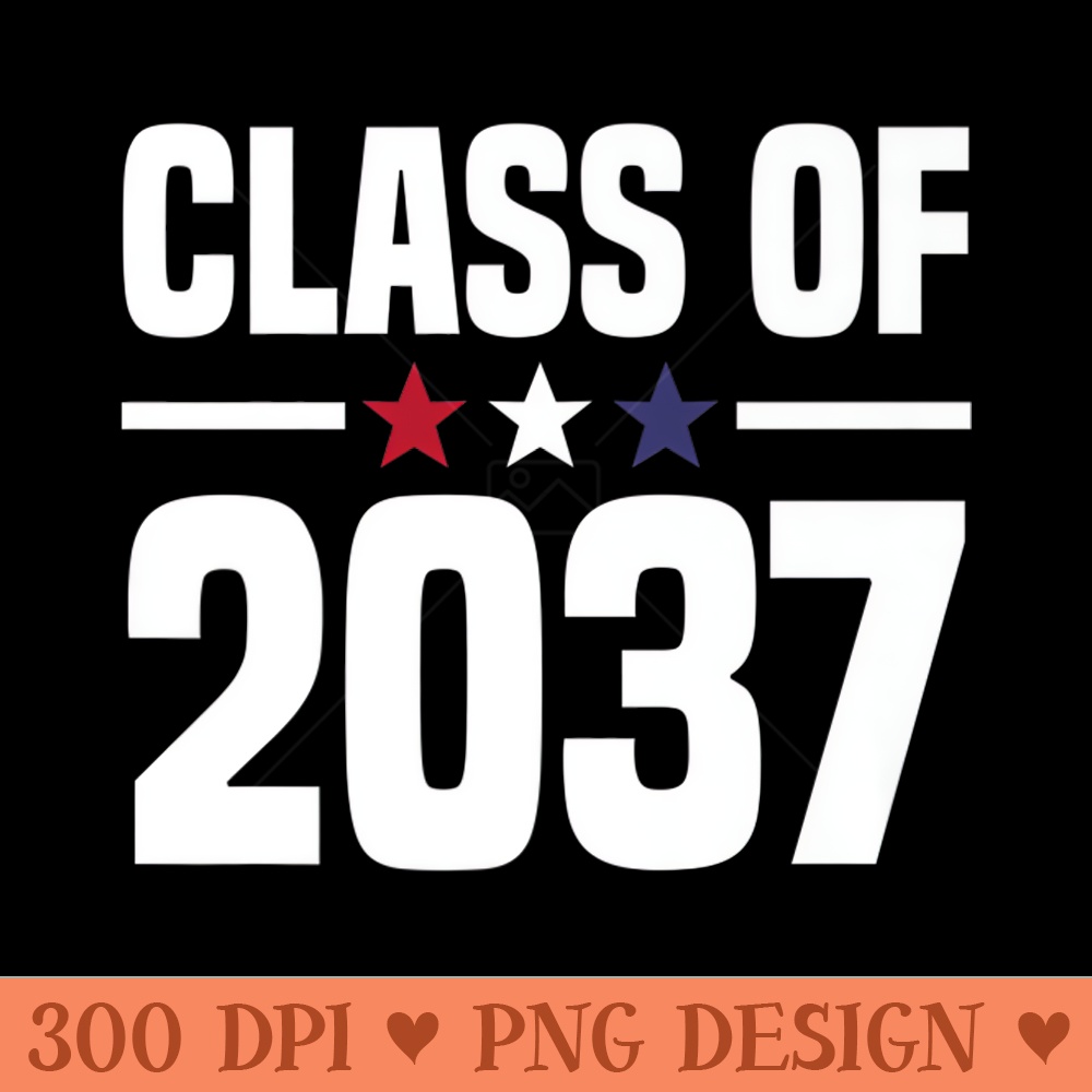 Class of 2037 Kindergarten Future Graduate Premium - Unique Sublimation PNG Download - High Resolution And Print Ready Designs