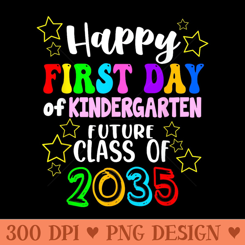 Hello Kindergarten First Day Of Kindergarten Class Of - PNG graphics - Lifetime Access To Purchased Files