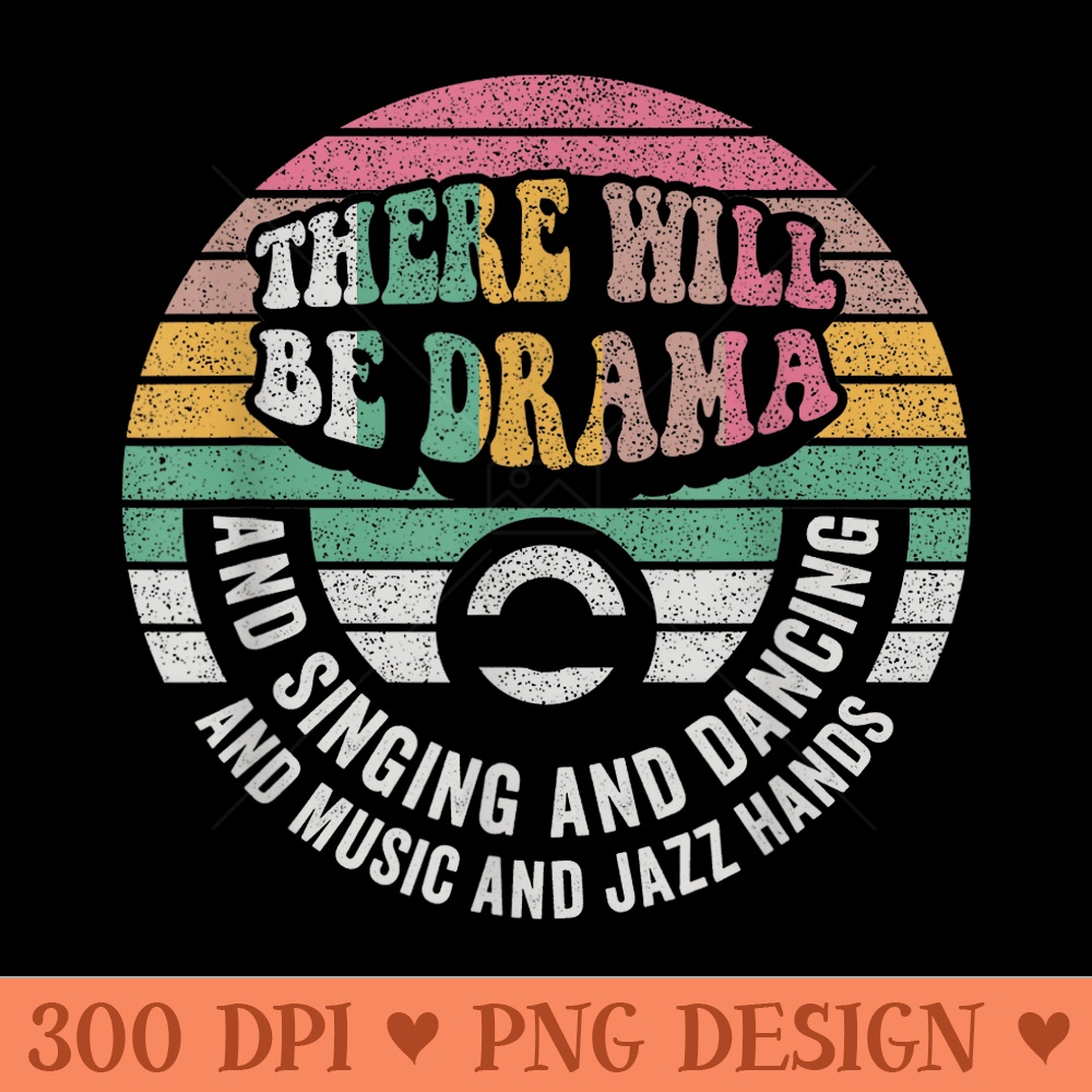 Retro There Will Be Drama Theater Theatre Musical Actor - PNG Clipart - Unique And Exclusive Designs