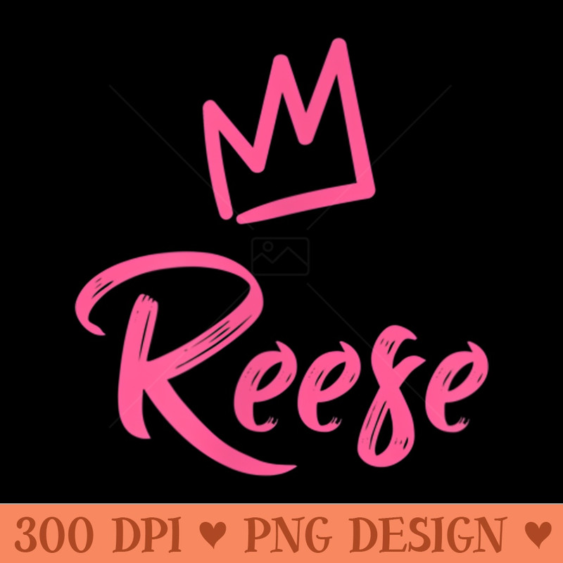 Reese the Queen Pink Crown Name for Called Reese - Digital PNG Artwork - Bold & Eye Catching
