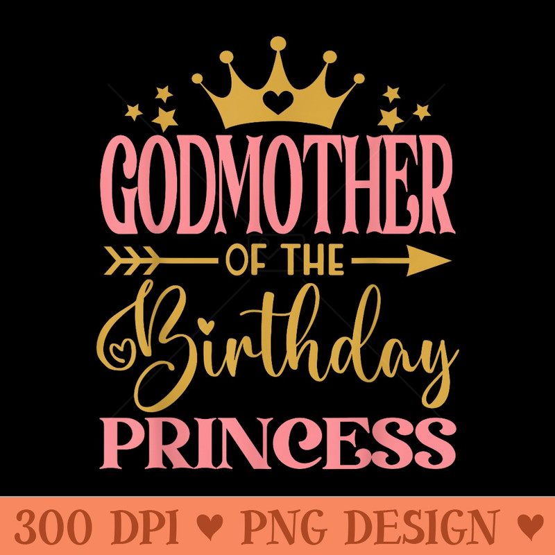 Godmother of The Birthday for Girl 1st Birthday Princess - PNG design assets - Bold & Eye Catching