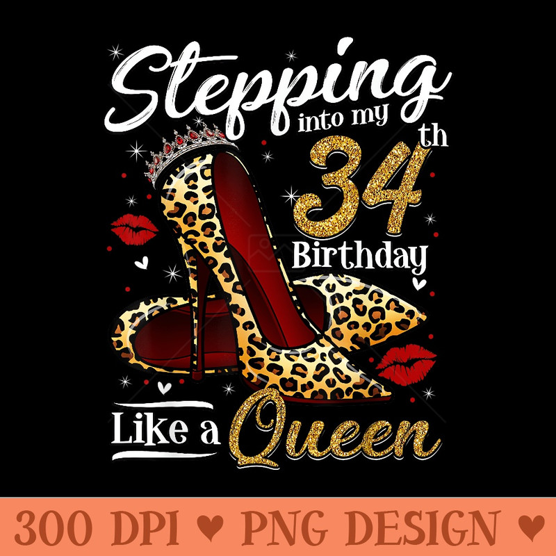 High Heels Stepping Into My 34th Birthday 34 and Fabulous - Printable PNG Graphics - Unique And Exclusive Designs