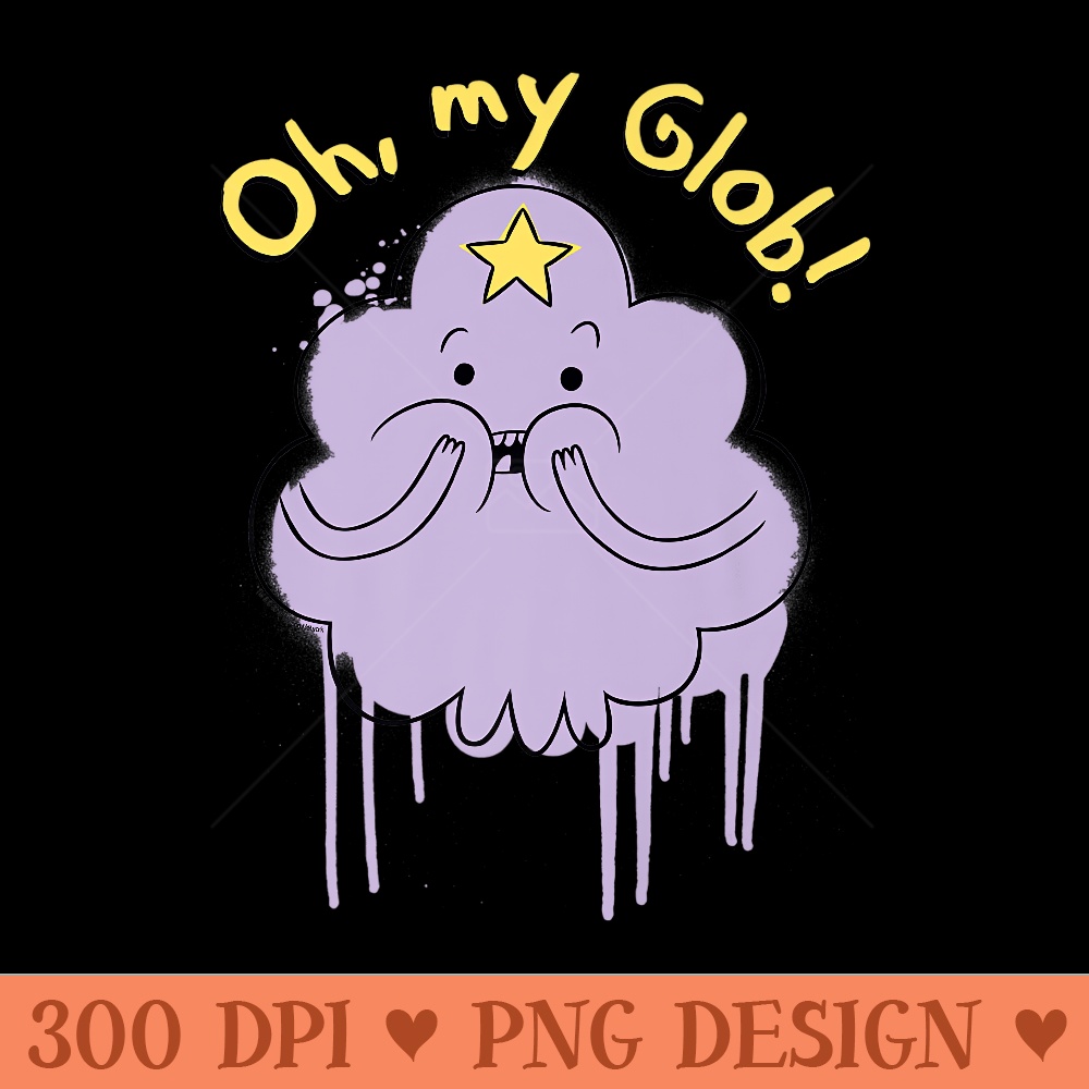 CN Adventure Time Lumpy Space Princess Oh My Glob Premium - Clipart PNG - Stunning Sublimation Graphics