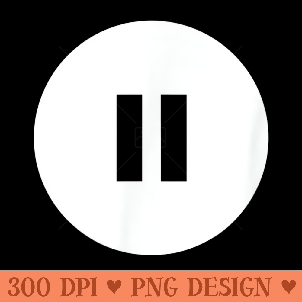 Press Pause Simple Logo - Sublimation PNG Designs - Bring Your Designs to Life