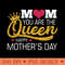 Mom You Are The Queen Happy Mothers Day Yellow Crown Graphic - Beautiful PNG download - Stunning Sublimation Graphics