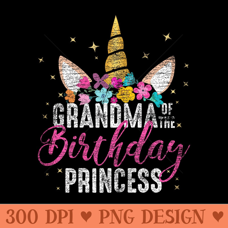 Grandma Of The Birthday Princess Unicorn Birthday - PNG Design Files - High Resolution And Print Ready Designs