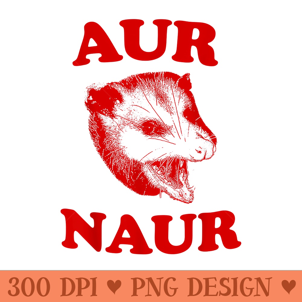 Aur Naur Possum Weird Opossum Funny Trash Panda Meme - PNG download - Trendsetting And Modern Collections