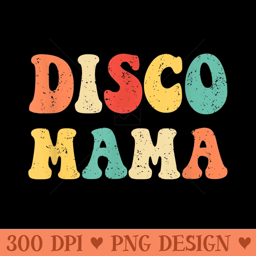 Disco Mama design 1970s Disco vintage - PNG Download - Spice Up Your Sublimation Projects