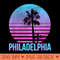 Philadelphia Vintage Retro Palm Tree Funny - Printable PNG Images - Premium Quality PNG Artwork