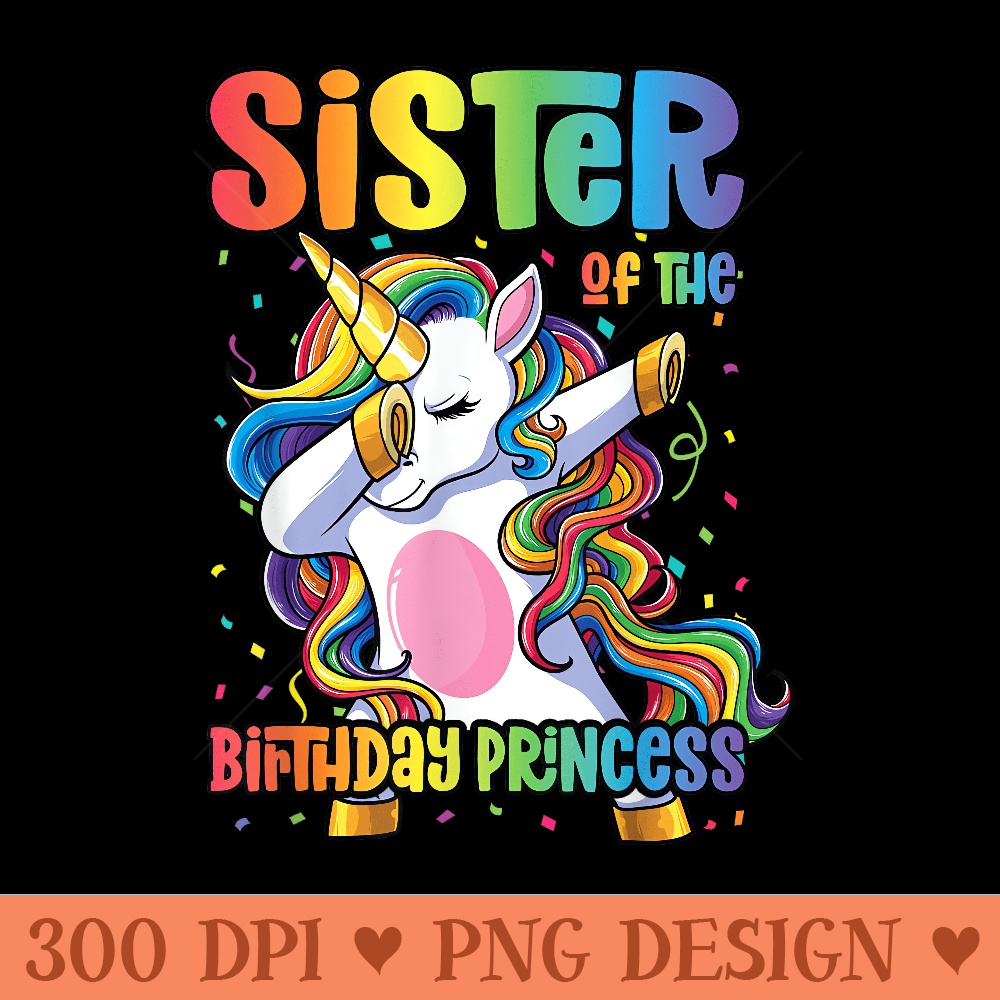 Sister of the Birthday Princess Girl Dabbing Unicorn - Design PNG template - Unlock Vibrant Sublimation Designs