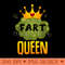 Funny Fart Queen For Royal Farter Mom Aunt Girl - PNG Art Files - Eco Friendly And Sustainable