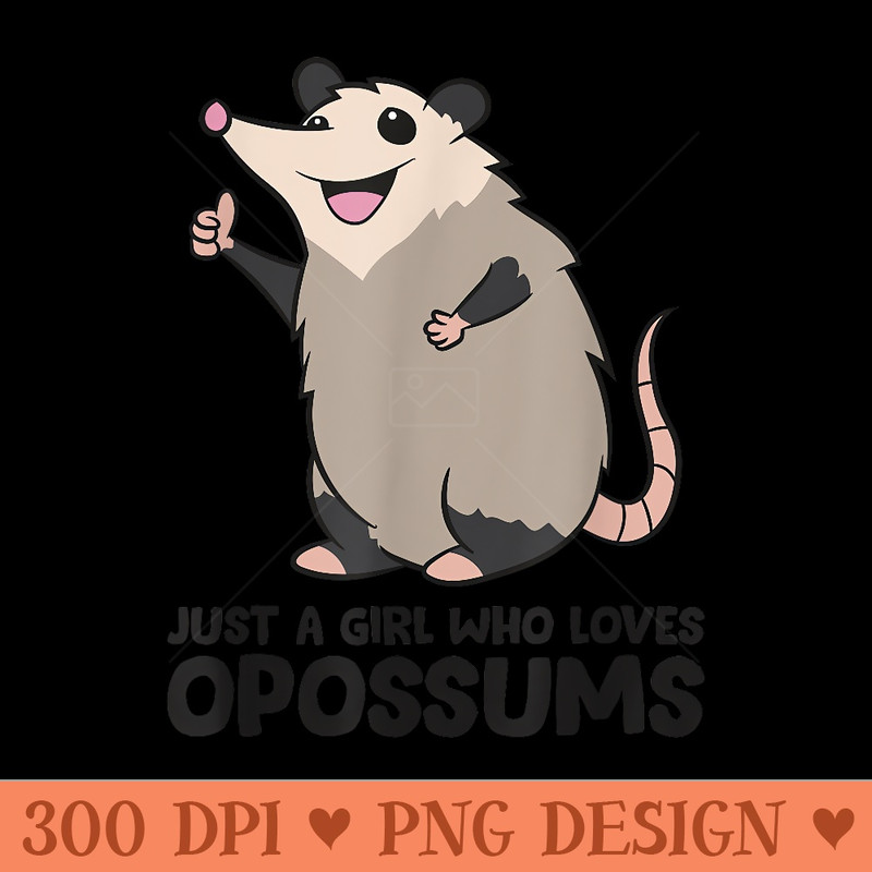 Just a Girl Who Loves Opossums - PNG Design Files - Unlock Vibrant Sublimation Designs