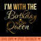Im With the Birthday Queen Girl Unisex - PNG design downloads - Unlock Vibrant Sublimation Designs