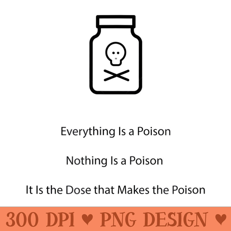 Everything Is a Poison Toxicology Maxim Funny Science Tshirt - High Quality PNG Files - Transform Your Sublimation Creations