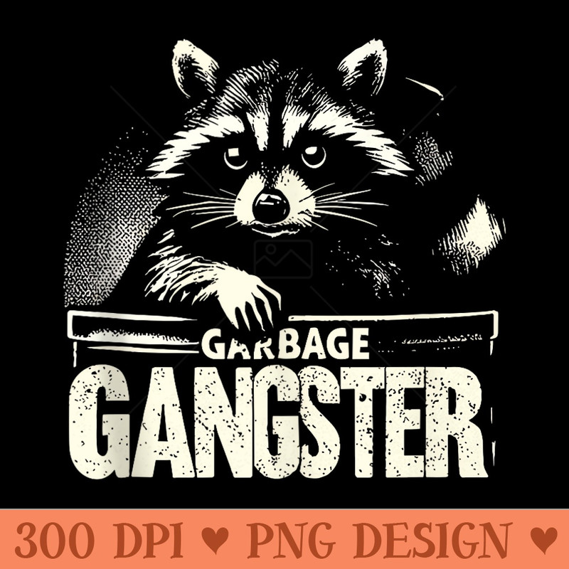 Raccoon, Garbage Gangster, Funny Racoon Garbage Man - Unique Sublimation PNG Download - Perfect for Creative Projects