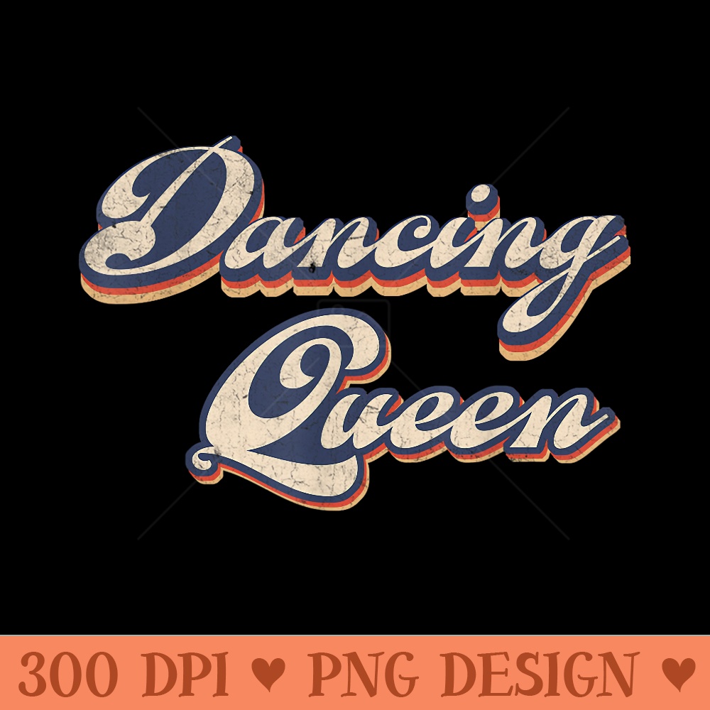 Dancing Queen Retro Dance Mom Vintage Dancing 70s - PNG download with transparent background - Premium Quality PNG Artwork