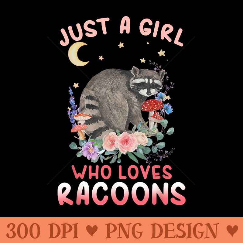 Just A Girl Who Loves Racoon Cute Raccoons Funny Team Trash - Transparent PNG download - Perfect for Creative Projects