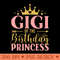 Birthday For Girl Outfit Gigi Of The Birthday Princess - Vector PNG download - Bold & Eye Catching