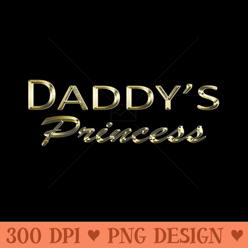 Daddys Princess s for Adult Girl - PNG Clipart for Graphic Design - Stunning Sublimation Graphics