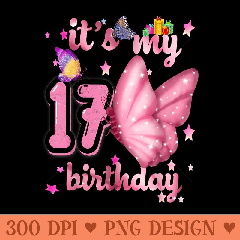 BUTTERFLY Birthday Girl Princess 17th Birthday BUTTERFLY - Clipart PNG - Perfect for Sublimation Art