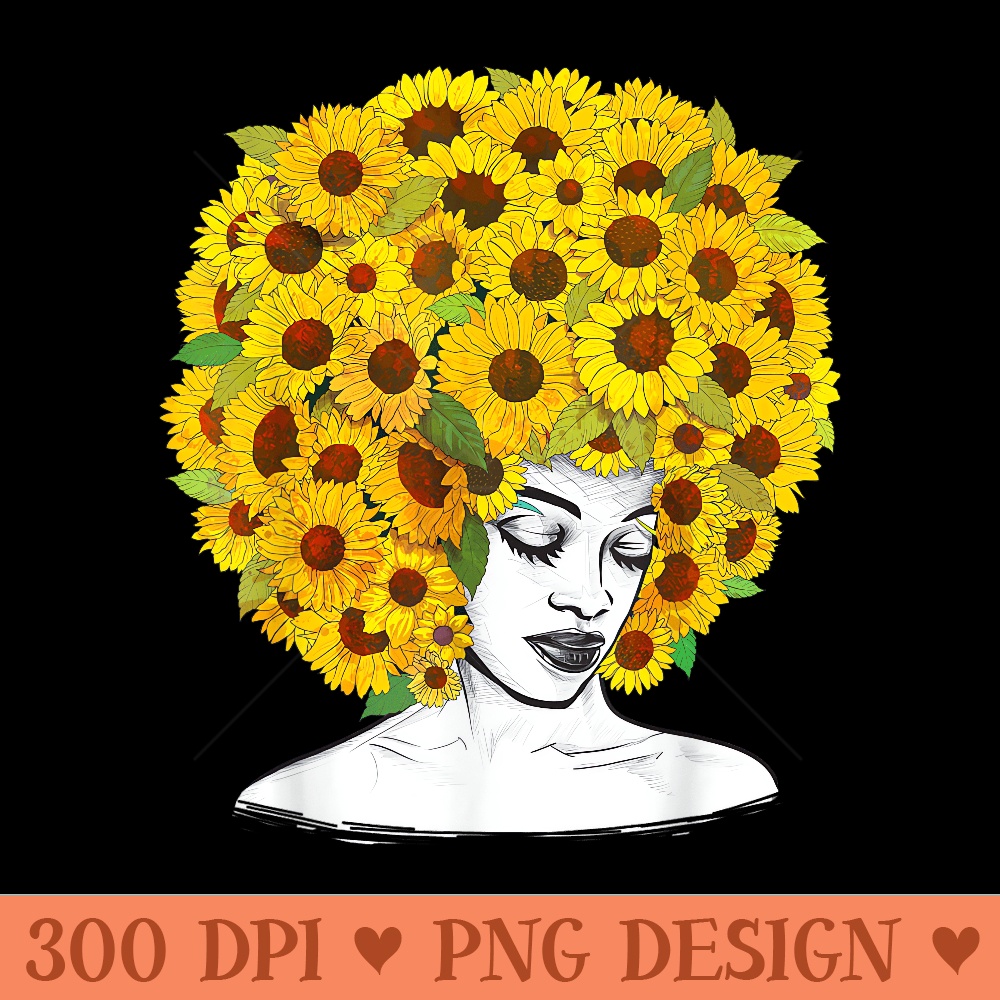 Sunflower Afro Black Queen African American Melanin - High Resolution PNG Designs - Unique And Exclusive Designs