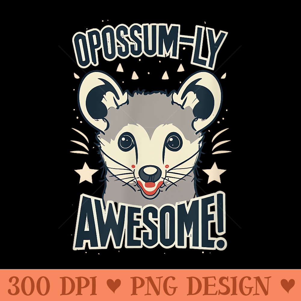 Funny opossum Funny Opossumly Awesome - Vector PNG Clipart - Instant Access To Downloadable Files