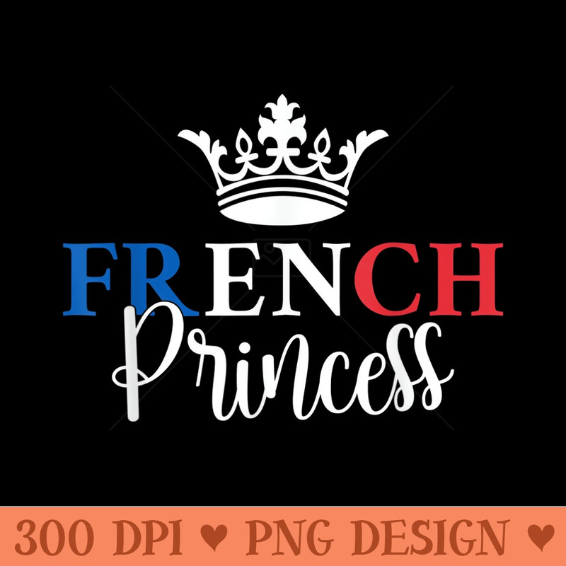 France French Princess - Clipart PNG - Perfect for Sublimation Mastery