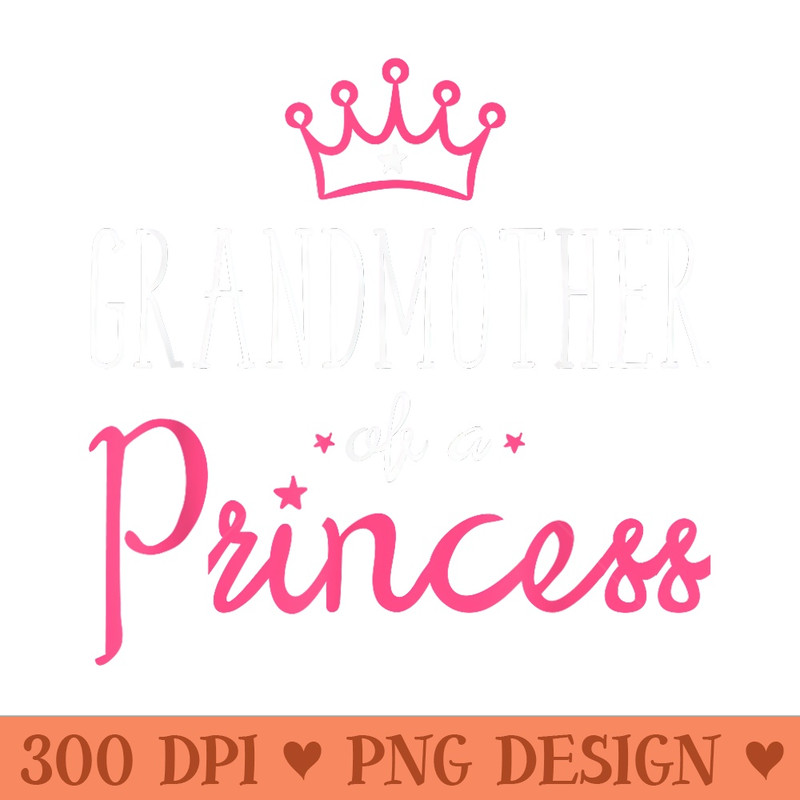 Grandma Granddaughter s Matching Queen Princess T - Transparent PNG download - Unique And Exclusive Designs