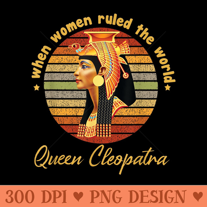 when women ruled the world Egyptian Queen Cleopatra - High Resolution PNG Designs - Perfect for Creative Projects