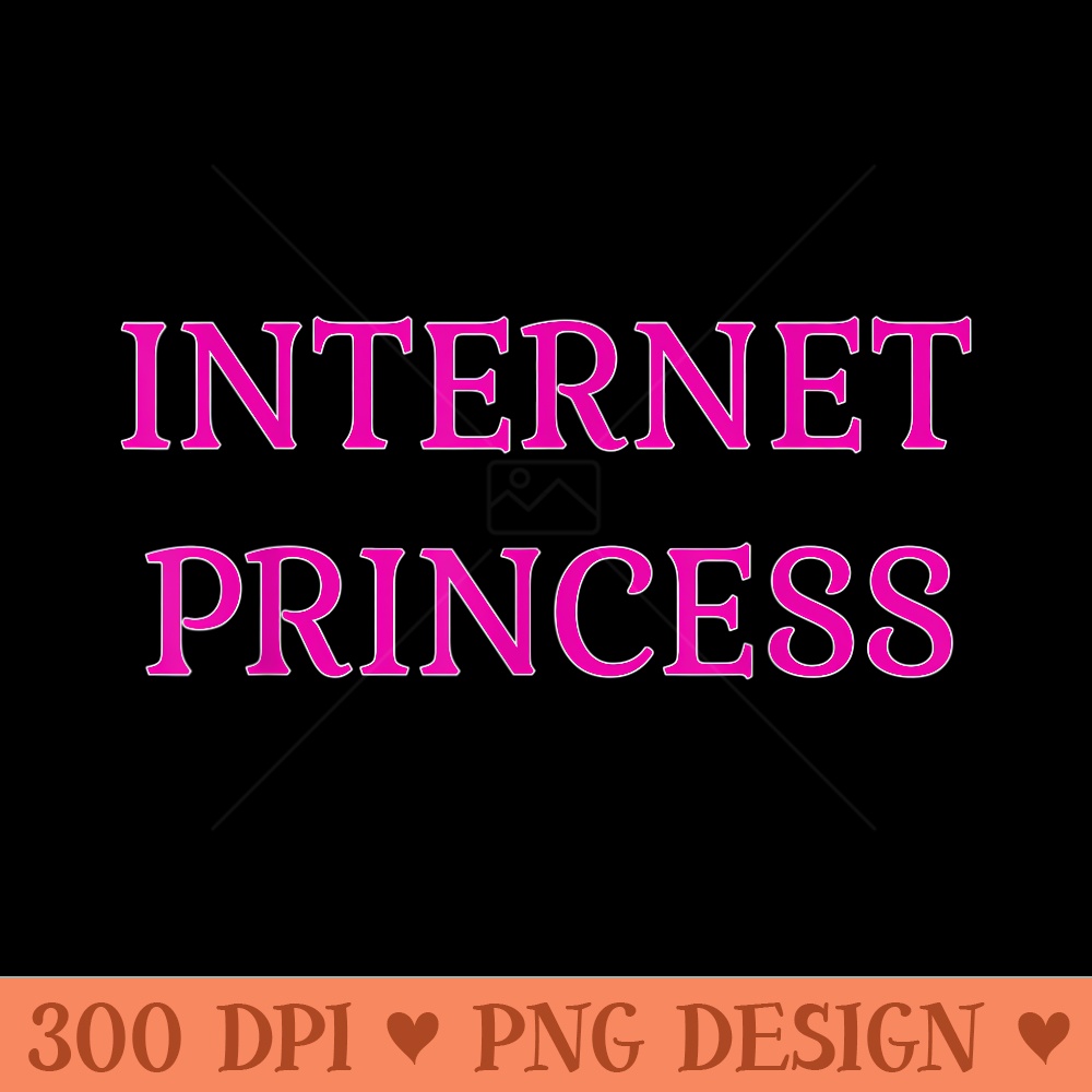 Online Famous Blogger Social Media Queen Internet Princess - Beautiful PNG download - Perfect for Sublimation Art