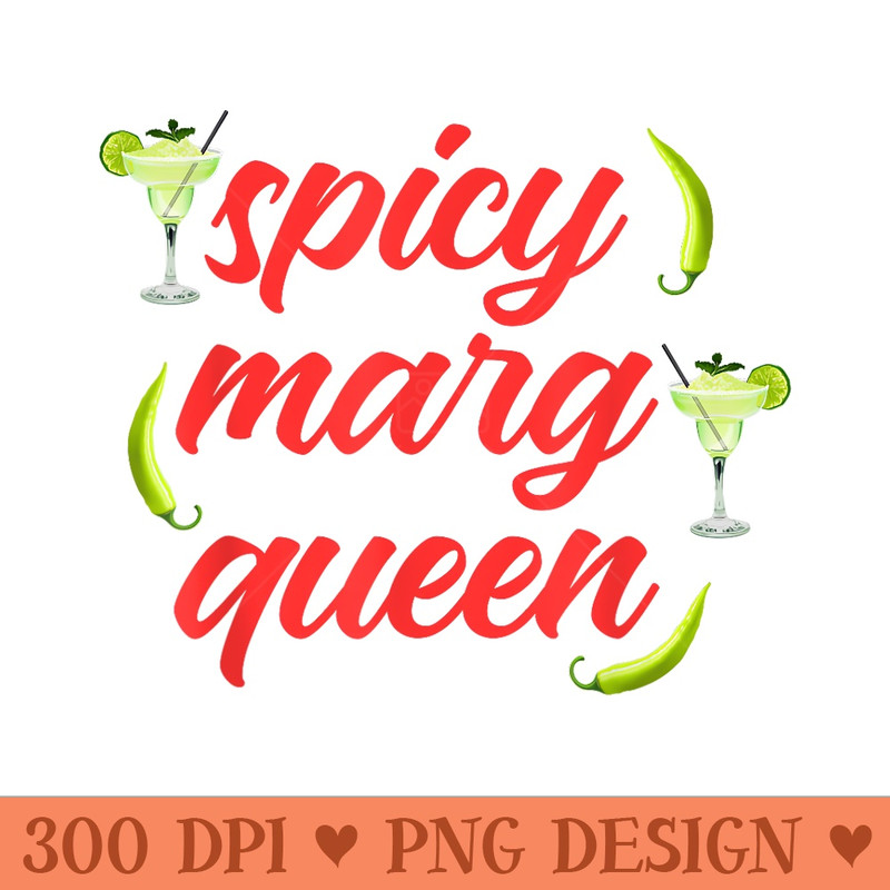 Spicy Marg Queen Spicy Margarita Quote - Digital PNG Artwork - Instant Access To Downloadable Files