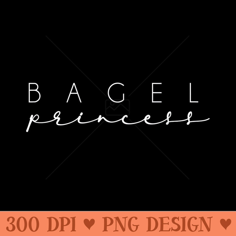 Bagel Princess Cute Funny Mom Daughter - High Quality PNG files - Trendsetting And Modern Collections